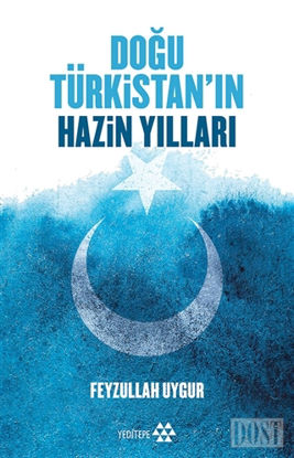 Doğu Türkistan'ın Hazin Yılları